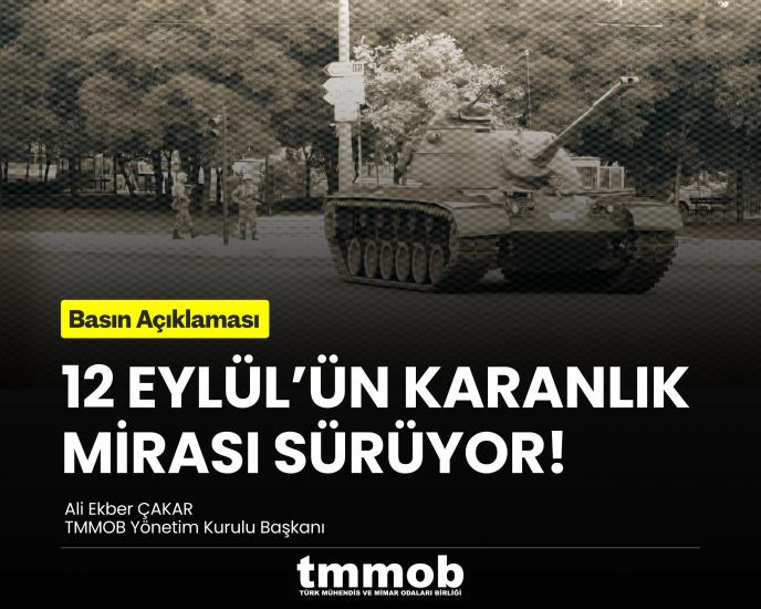 12 EYLÜL’ÜN KARANLIK MİRASI SÜRÜYOR!